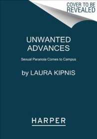 Unwanted Advances : Sexual Paranoia Comes to Campus （Reprint）