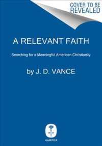 A Relevant Faith : Searching for a Meaningful American Christianity
