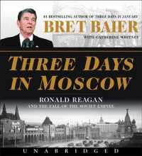 Three Days in Moscow (11-Volume Set) : Ronald Reagan and the Fall of the Soviet Empire (Three Days) （Unabridged）