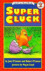 Super Cluck (An I Can Read Book) （Reprint）