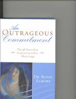 An Outrageous Commitment : The 48 Vows of an Indestructible Marriage
