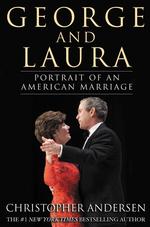George & Laura : Portrait of an American Marriage
