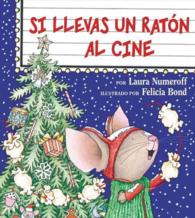 Si llevas un raton al cine / If You Take a Mouse to the Movies (If You Give...(Spanish))