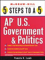 AP U.S. Government and Politics (5 Steps to a 5 on the Advanced Placement Examinations)