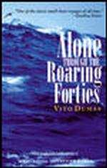 Alone through the Roaring Forties (The Sailor's Classics)