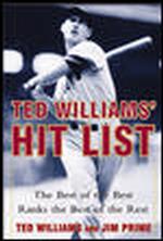 Ted Williams' Hit List : The Best of the Best Ranks the Best of the Rest （REPRINT）