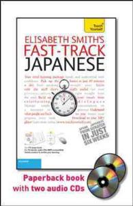 Teach Yourself Elisabeth Smith's Fast-Track Japanese : Beginner Level 2 (Teach Yourself) （BOX PAP/CO）