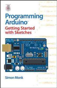 Programming Arduino : Getting Started with Sketches