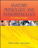 Anatomy, Physiology, and Pathophysiology for Allied Health Ebook