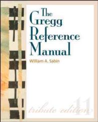 The Gregg Reference Manual : A Manual of Style, Grammar, Usage, and Formatting: Tribute Edition （11 SPI PAP）