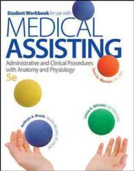 Medical Assisting : Administrative and Clinical Procedures with Anatomy and Physiology （5 CSM STU）