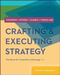 Crafting and Executing Strategy : Concepts and Readings + Bsg & Glo-bus Access Card （19 PAP/PSC）