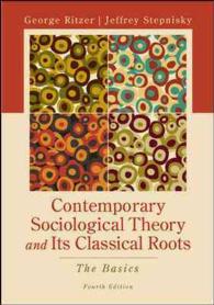 Contemporary Sociological Theory and Its Classical Roots : The Basics （4TH）