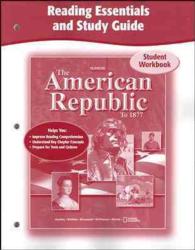 The American Republic to 1877, Reading Essentials and Study Guide, Workbook (American Journey (Survey))