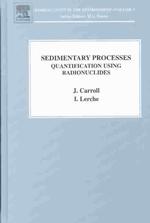 Sedimentary Processes : Quantification Using Radionuclides (Radioactivity in the Environment)