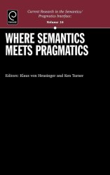意味論と語用論の接点<br>Where Semantics Meets Pragmatics (Current Research in the Semantics/pragmatics Interface)
