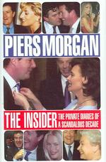 The Insider : The Private Diaries of a Scandalous Decade