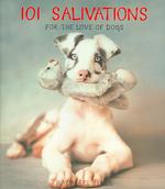 101 Salivations: For the love of dogs