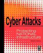 Cyber Attacks : Protecting National Infrastructure