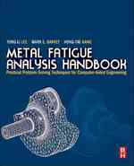 金属疲労解析ハンドブック<br>Metal Fatigue Analysis Handbook : Practical Problem-solving Techniques for Computer-aided Engineering