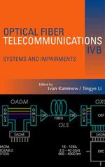 Optical Fiber Telecommunications 4B : Systems and Impairments (Optics and Photonics Series) （4TH）