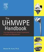 The UHMWPE Handbook : Ultra-High Molecular Weight Polyethylene in Total Joint Replacement