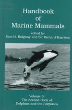 Handbook of Marine Mammals : The Second Book of Dolphins and the Porpoises (Handbook of Marine Mammals)