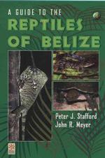A Guide to the Reptiles of Belize (Ap Natural World)