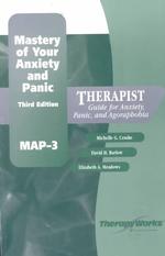 Mastery of Your Anxiety and Panic (Map-3) : Therapist Guide for Anxiety, Panic, and Agoraphobia （3RD）