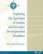 Exploring the Spectrum of Autism and Pervasive Developmental Disorders : Intervention Strategies