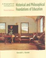 Historical and Philosophical Foundations of Education : A Biographical Introduction （3 SUB）