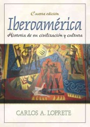 Iberoamerica : Historia De Su Civilizacion Y Cultura （4TH）