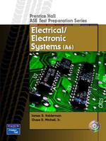 Electrical/Electronic Systems : A6 (Prentice Hall Ase Test Preparations Series) （PCK）