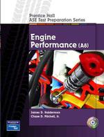 Engine Performance : Study Guide A8 (Prentice Hal Ase Test Preparation Series)
