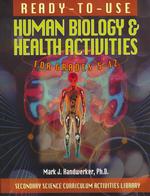 Ready-To-Use Human Biology & Health Activities : For Grades 5-12 (Secondary Science Curriculum Activities Library)