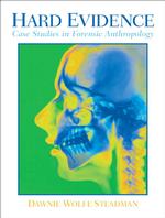 Hard Evidence : Case Studies in Forensic Anthropology