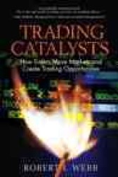 Trading Catalysts : How Events Move Markets and Create Trading Opportunities （1ST）