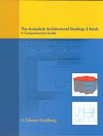 The Autodesk Architectural Desktop 3 Book : A Comprehensive Guide