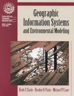 Geographic Information Systems and Environmental Modeling (Prentice Hall Series in Geographic Information Science)