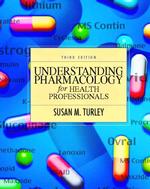 Understanding Pharmacology for Health Professionals （3TH）