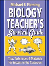 Biology Teacher's Survival Guide : Tips, Techniques & Materials for Success in the Classroom （Reprint）