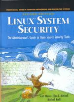 Linux System Security : An Administrator's Guide to Open Source Security Tools (Prentice Hall Series in Computer Networking and Distributed Systems) （2 SUB）