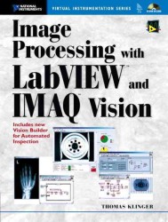 Image Processing with Labview and Imaq Vision (National Instruments Virtual Instrumentation Series) （PAP/CDR）