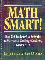 Math Smart! : Over 220 Ready-To-Use Activities to Motivate and Challenge Students, Grades 6-12 （SPI）