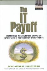 The It Payoff : Measuring the Business Value of Information Technology Investments (Financial Times Prentice Hall Books)