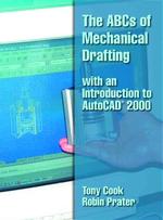 ABC's of Mechanical Drafting Using Autocad 2000 : With an Introduction to Autocad 2000