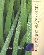 Algebra and Trigonometry (Sullivan Precalculus) -- Hardback （6 Rev ed）