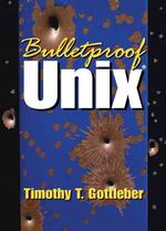 Bulletproof Unix