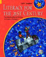 Literacy for the 21st Century: Teaching Reading and Writing in Grade 4 Through 8