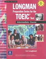Longman Preparation Series for the Toeic Test : Intermediate Course （3 PAP/CDR）
